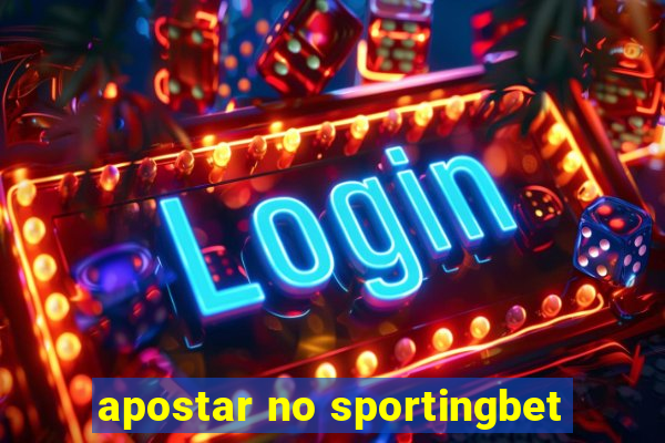 apostar no sportingbet