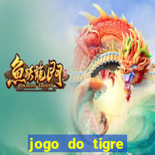 jogo do tigre oficial que ganha dinheiro