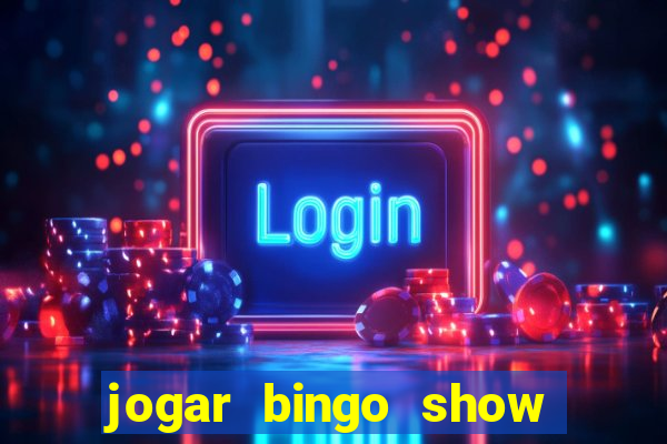 jogar bingo show ball gratis