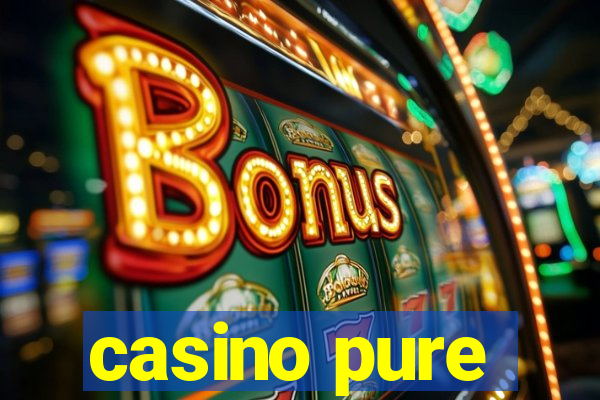 casino pure