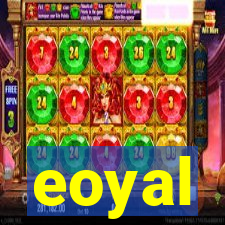 eoyal