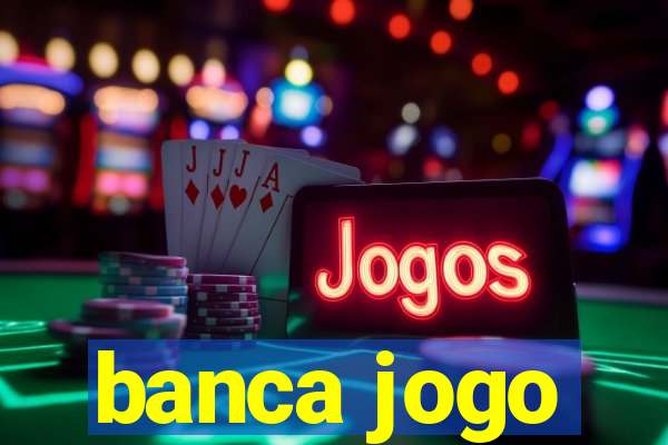 banca jogo