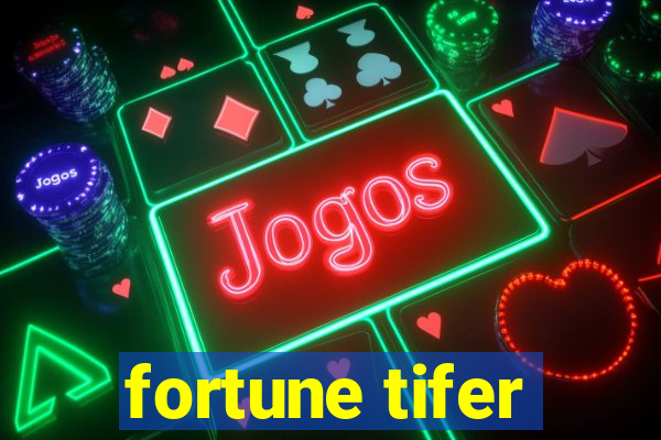 fortune tifer