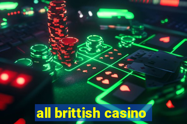 all brittish casino