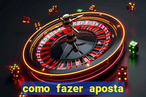 como fazer aposta no bet