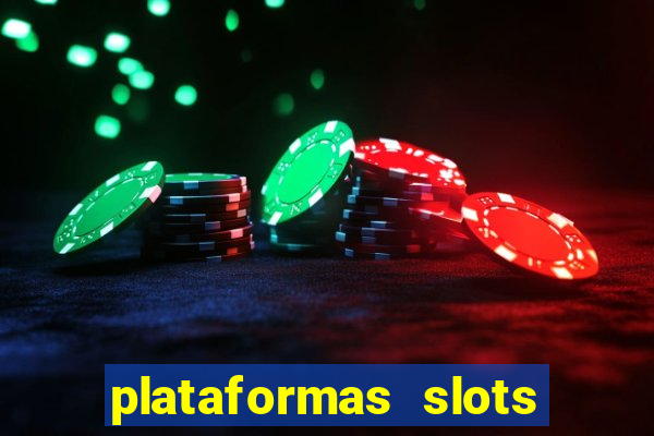 plataformas slots com bonus de cadastro