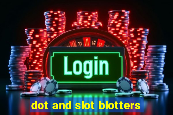 dot and slot blotters