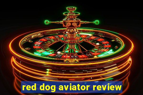 red dog aviator review