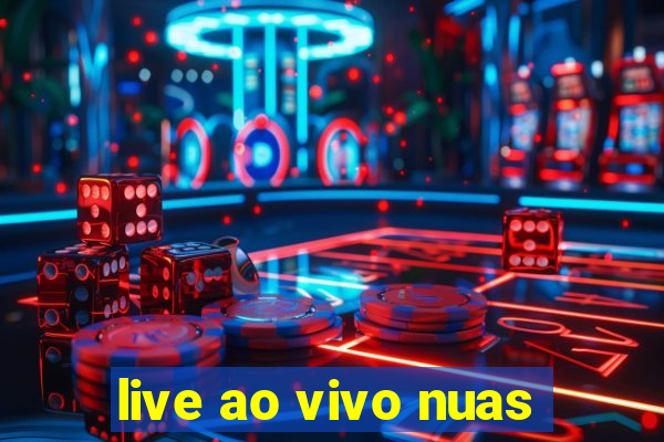 live ao vivo nuas