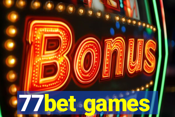 77bet games