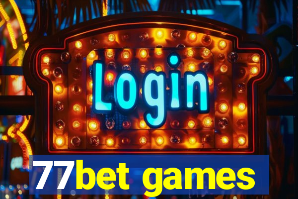 77bet games