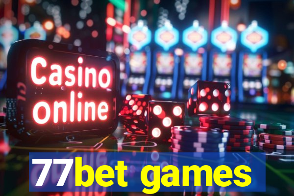 77bet games