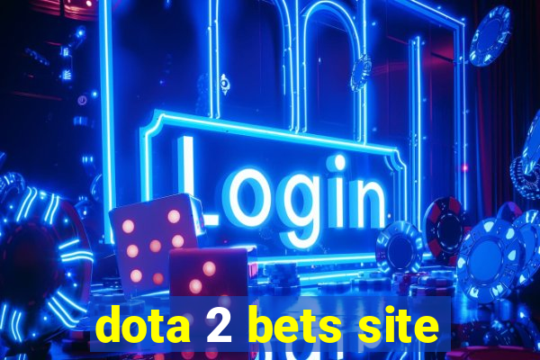 dota 2 bets site