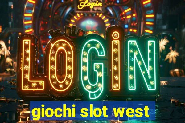 giochi slot west