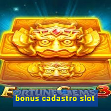 bonus cadastro slot