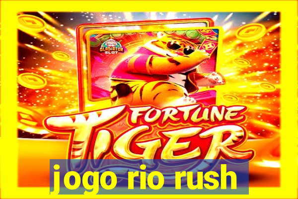 jogo rio rush