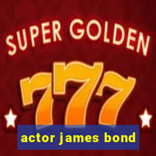 actor james bond