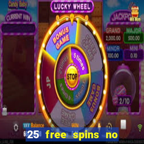 25 free spins no deposit casinos