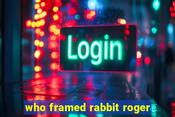 who framed rabbit roger