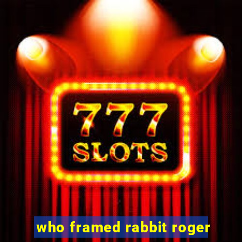 who framed rabbit roger