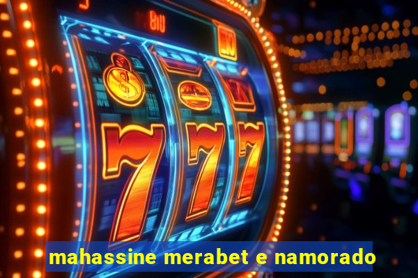 mahassine merabet e namorado