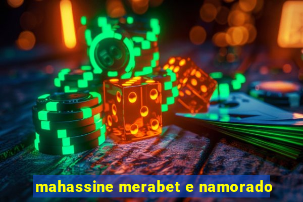 mahassine merabet e namorado