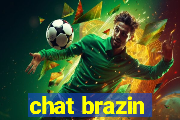 chat brazin