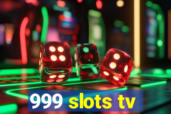 999 slots tv