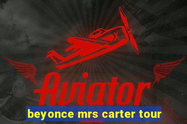 beyonce mrs carter tour