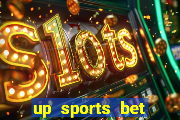 up sports bet b么nus 5 reais