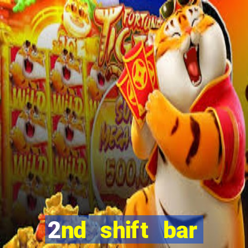 2nd shift bar casino review