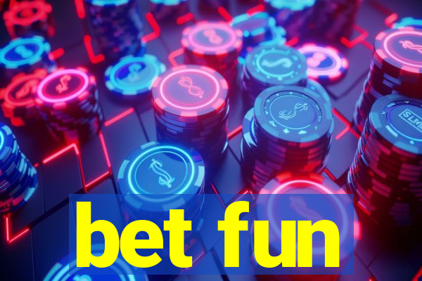 bet fun