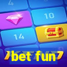 bet fun