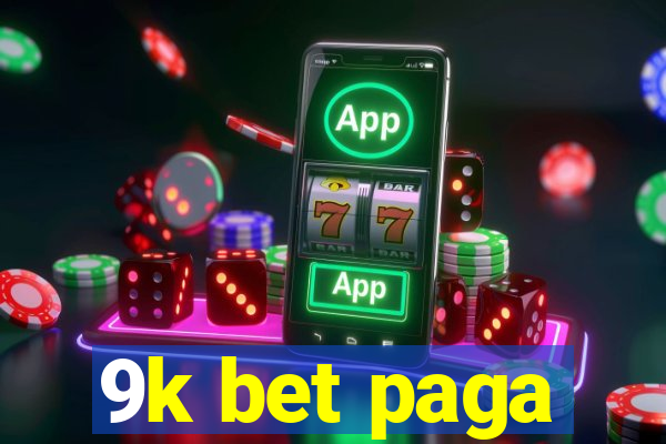 9k bet paga