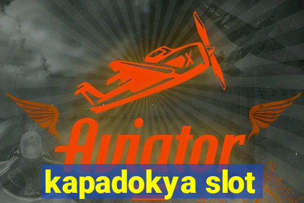 kapadokya slot