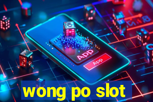 wong po slot