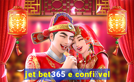 jet bet365 e confi谩vel