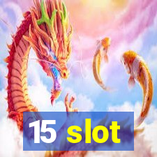 15 slot