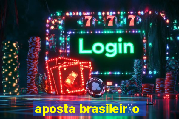 aposta brasileir茫o