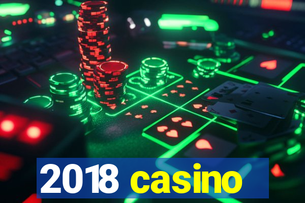 2018 casino