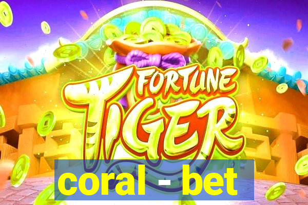 coral - bet