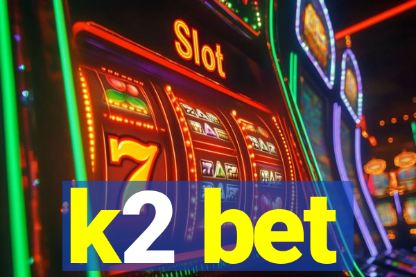 k2 bet