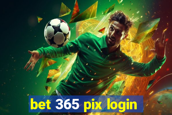 bet 365 pix login