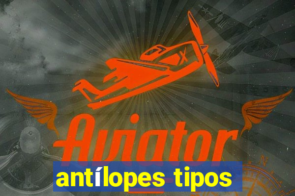 antílopes tipos