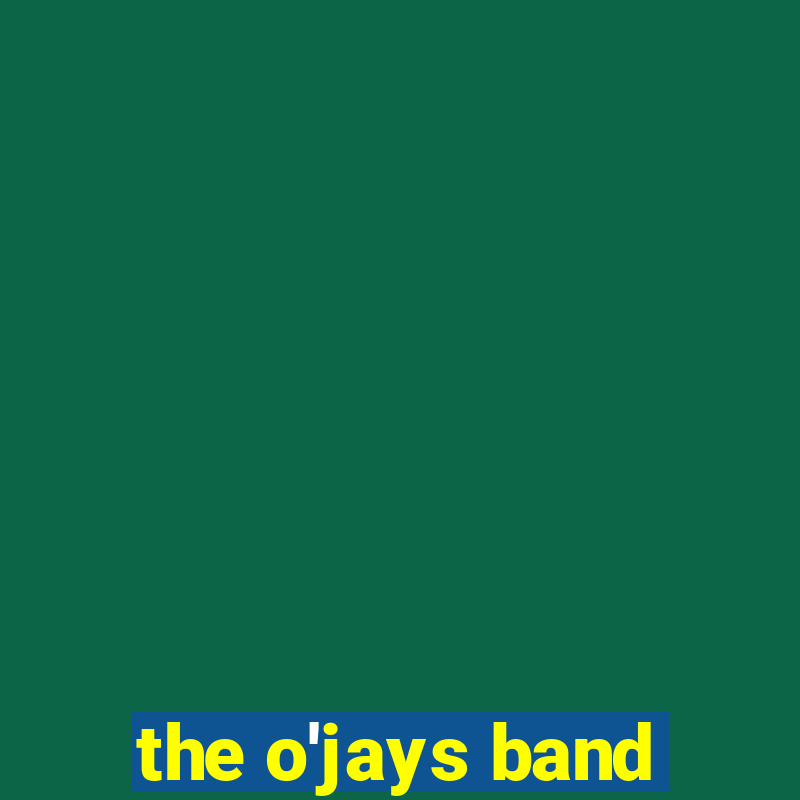 the o'jays band