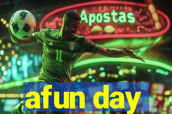 afun day