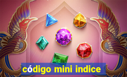 código mini indice