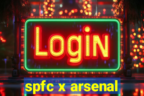 spfc x arsenal