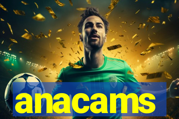 anacams