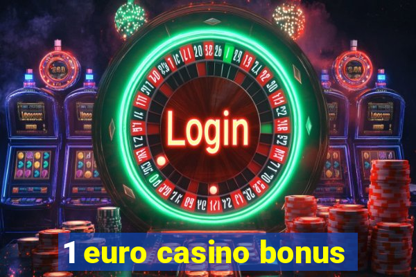 1 euro casino bonus